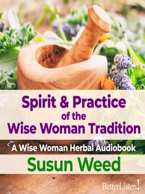 cover image of Spirit & Practice of the Wise Woman Tradition with Susun Weed